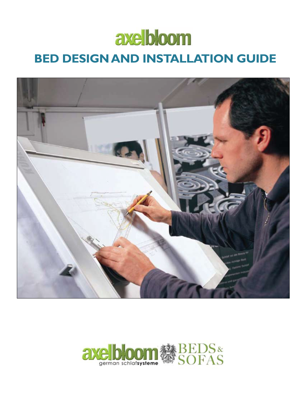 BED DESIGN and Installation Guide AXEL BLOOM SLEEP SYSTEM INSTALLATION OPTIONS