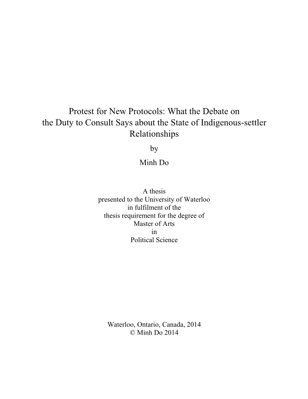 Protest for New Protocols: What the Debate on the Duty to Consult Says About the State of Indigenous-Settler Relationships by Minh Do