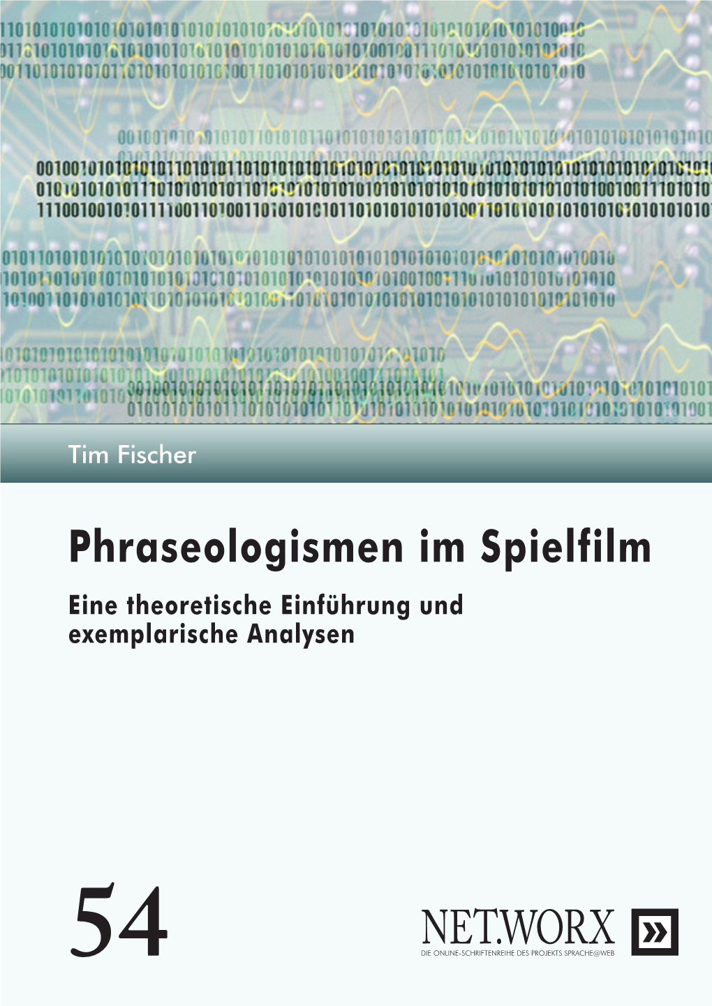 NET.WORX 54 | Phraseologismen Im Spielfilm. Eine Theoretische