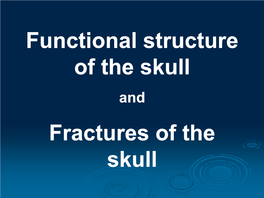 Functional Structure of the Skull and Fractures of the Skull Thickened and Thinner Parts of the Skull