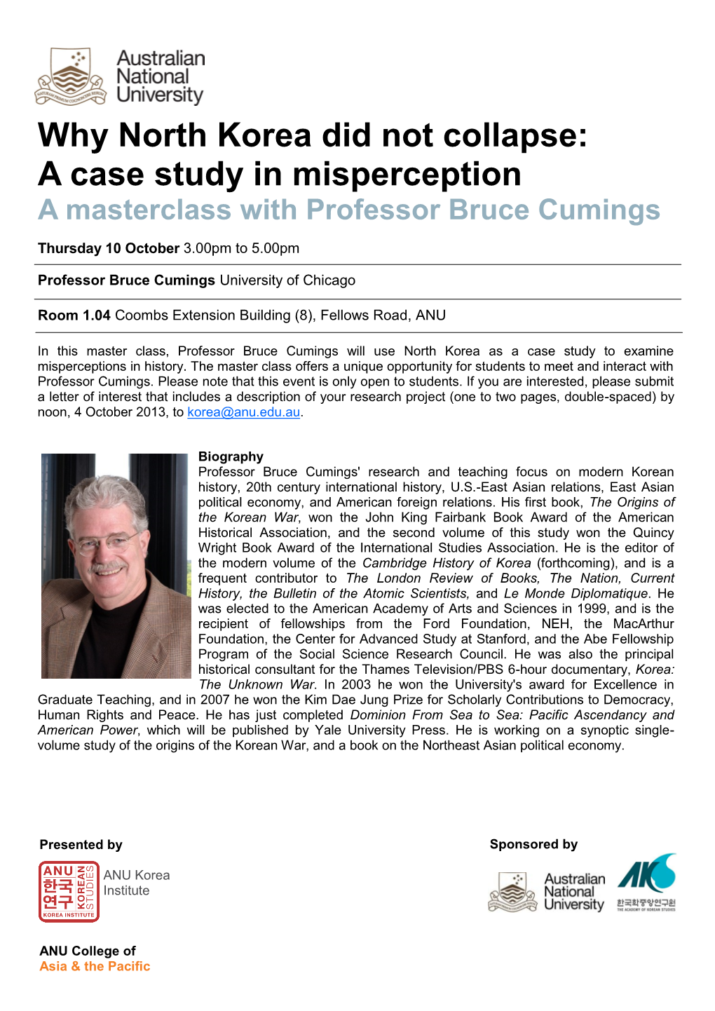 Why North Korea Did Not Collapse: a Case Study in Misperception a Masterclass with Professor Bruce Cumings Thursday 10 October 3.00Pm to 5.00Pm