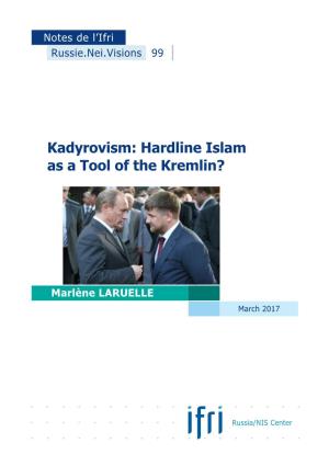 Kadyrovism: Hardline Islam As a Tool of the Kremlin?