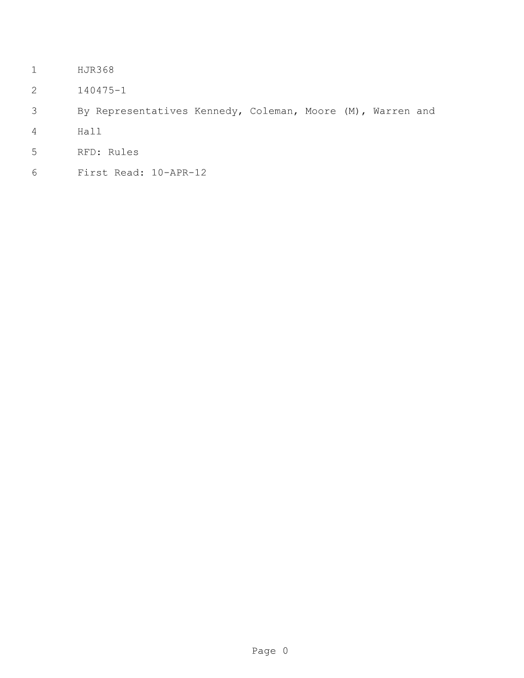 1 HJR368 2 140475-1 3 by Representatives Kennedy, Coleman, Moore (M), Warren and 4 Hall 5 RFD: Rules 6 First Read: 10-APR-12