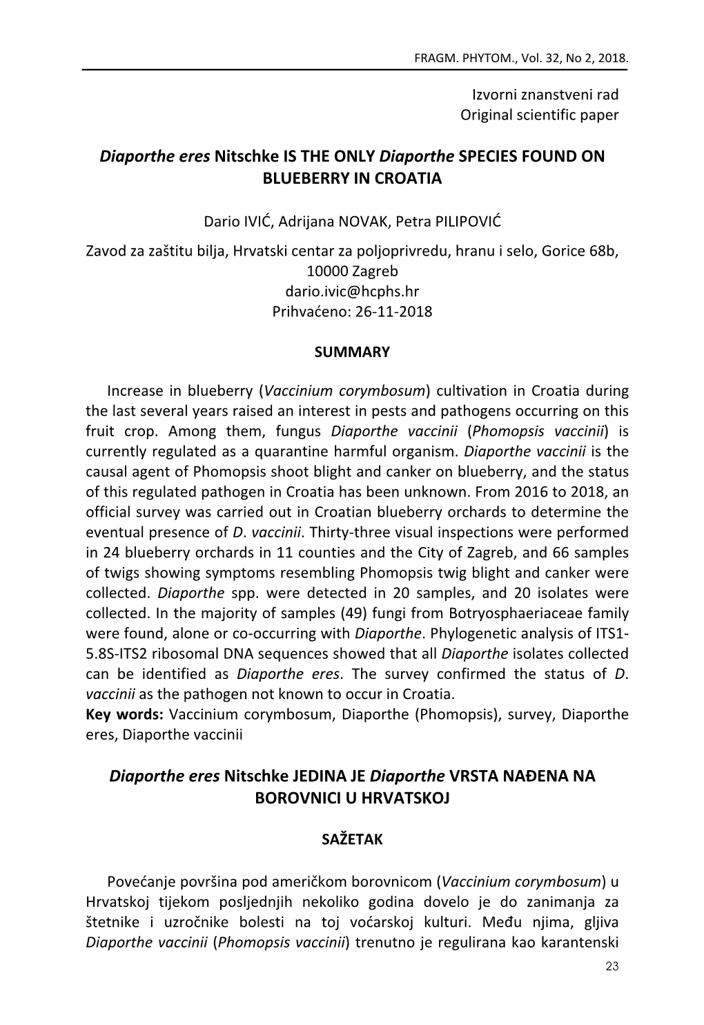 Diaporthe Eres Nitschke IS the ONLY Diaporthe SPECIES FOUND on BLUEBERRY in CROATIA Diaporthe Eres Nitschke JEDINA JE Diaporth