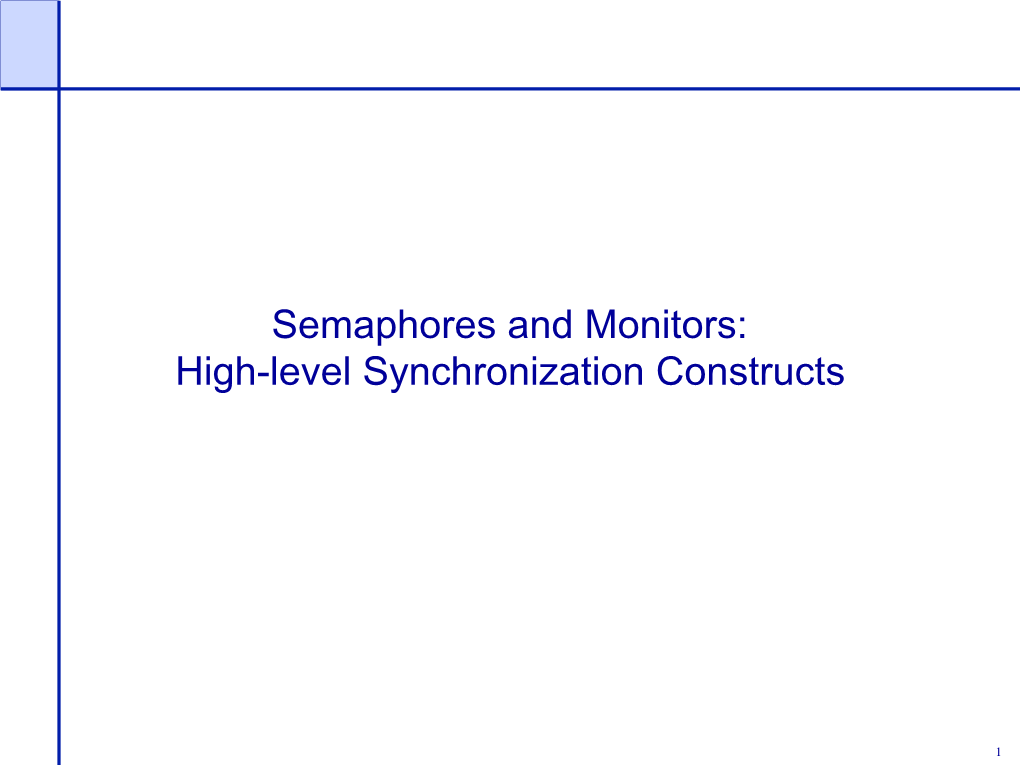 Semaphores and Monitors: High-Level Synchronization Constructs