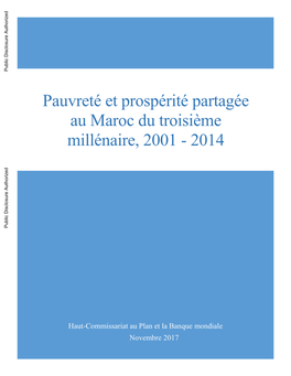 Pauvreté Et Prospérité Partagée Au Maroc Du Troisième Millénaire, 2001 - 2014 Public Disclosure Authorized Public Disclosure Authorized Public Disclosure Authorized