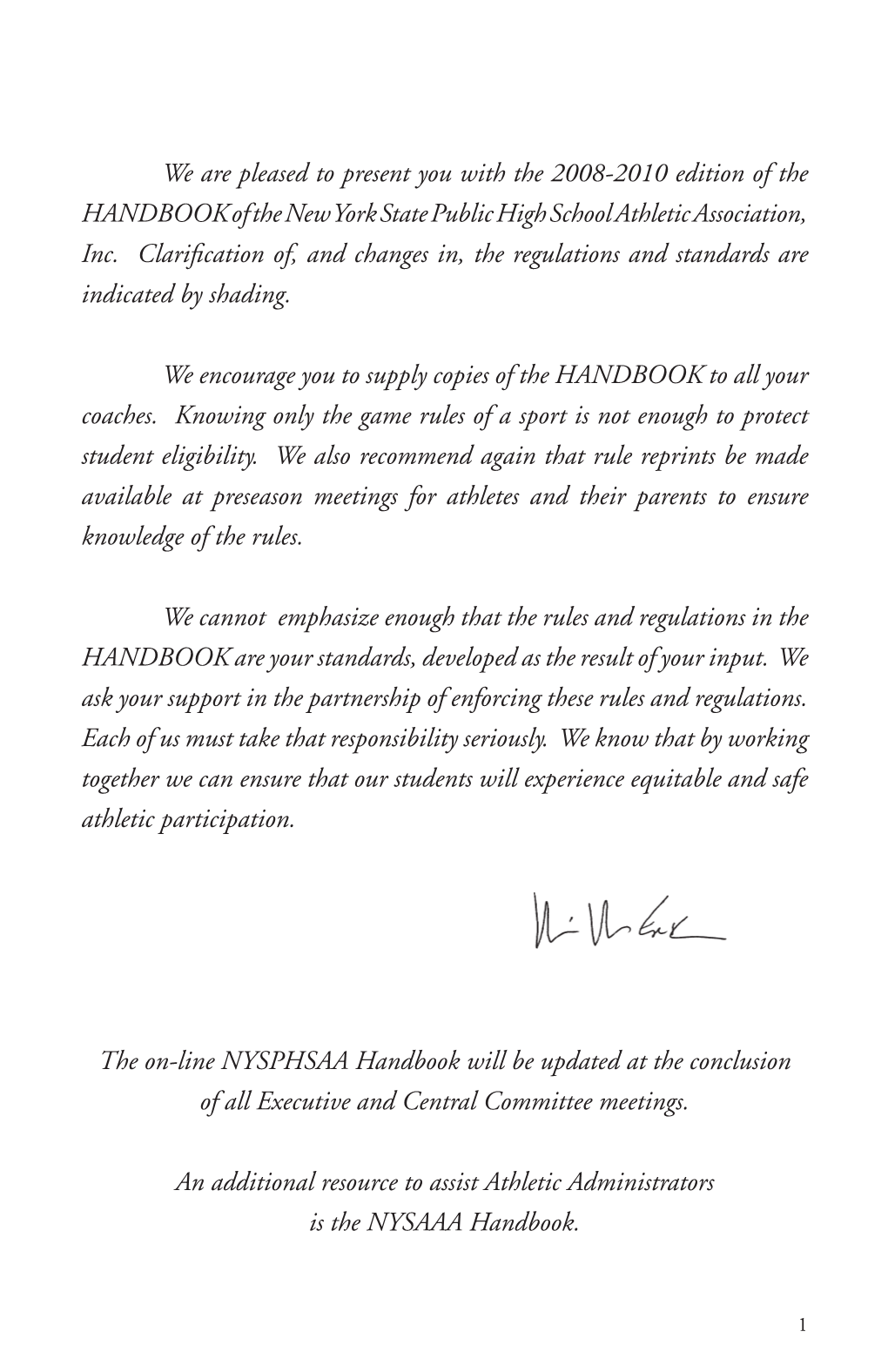 We Are Pleased to Present You with the 2008-2010 Edition of the HANDBOOK of the New York State Public High School Athletic Association, Inc