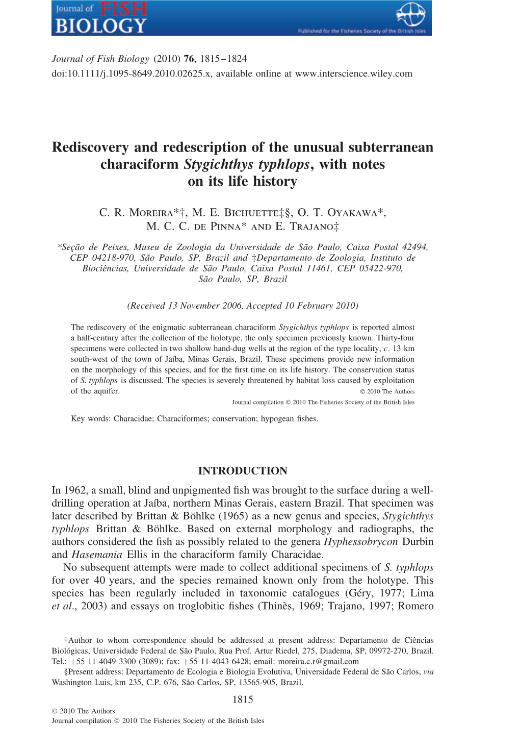 Rediscovery and Redescription of the Unusual Subterranean Characiform Stygichthys Typhlops,Withnotes on Its Life History