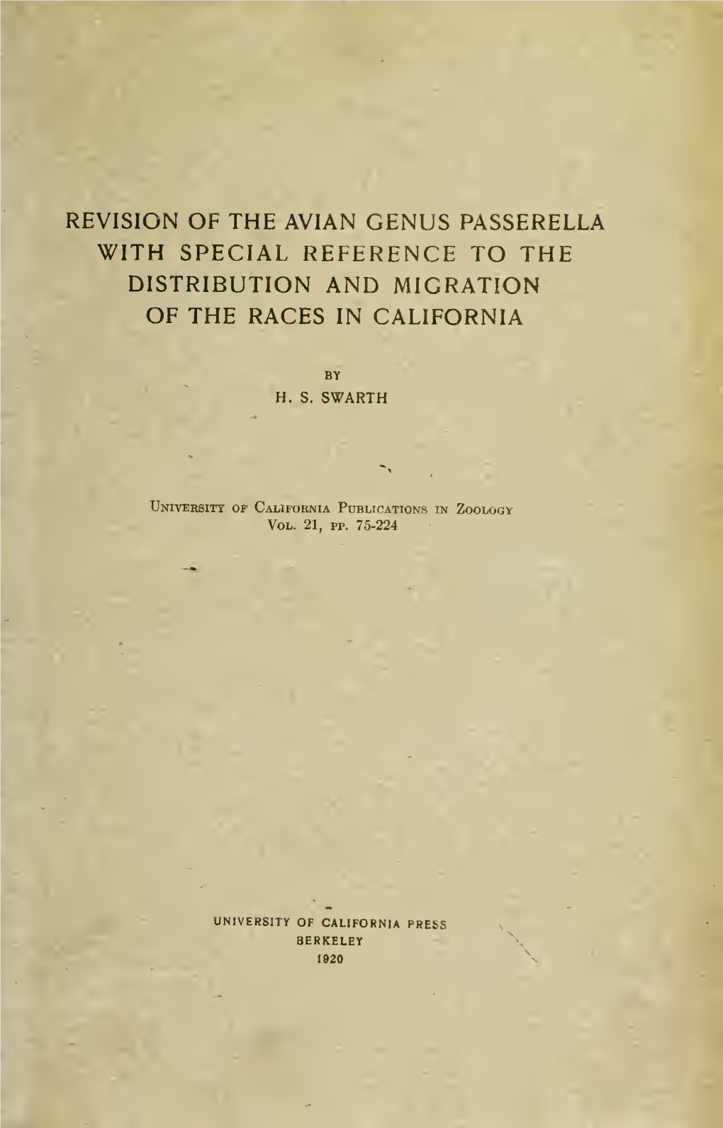 Revision of the Avian Genus Passerella, with Special Reference to the Distribution and Migration of the Races in California