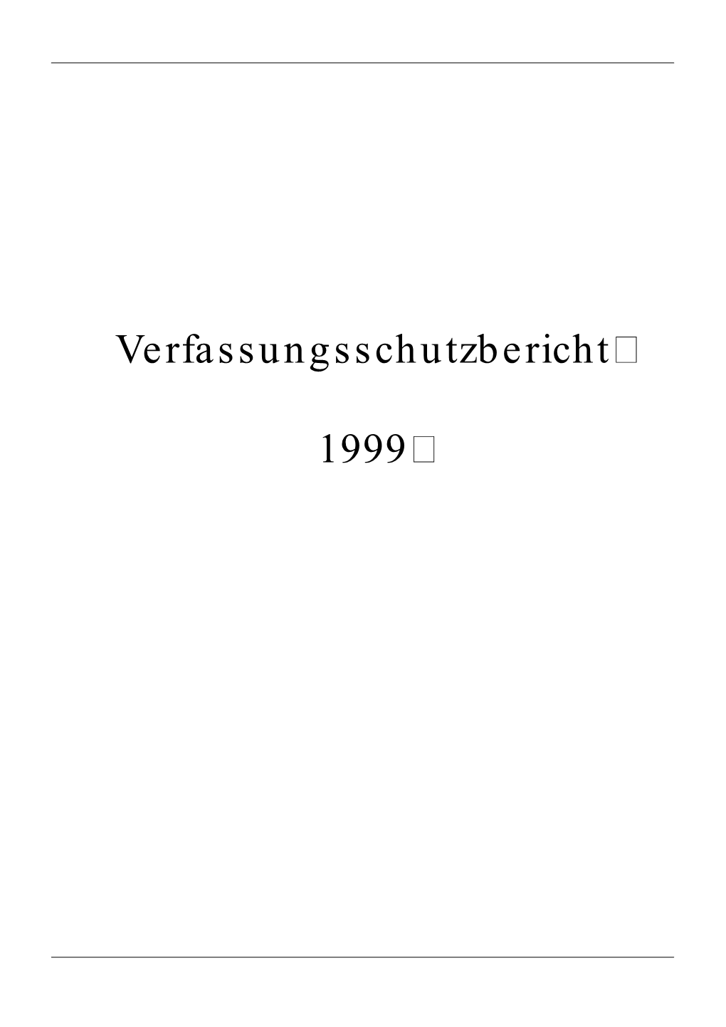 Verfassungsschutzbericht 1999 Ist Auch Über Das Internet Abrufbar