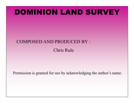 Dominion Land Survey System Was Initiated by the Canadian Government in 1869 for Settlement Purposes