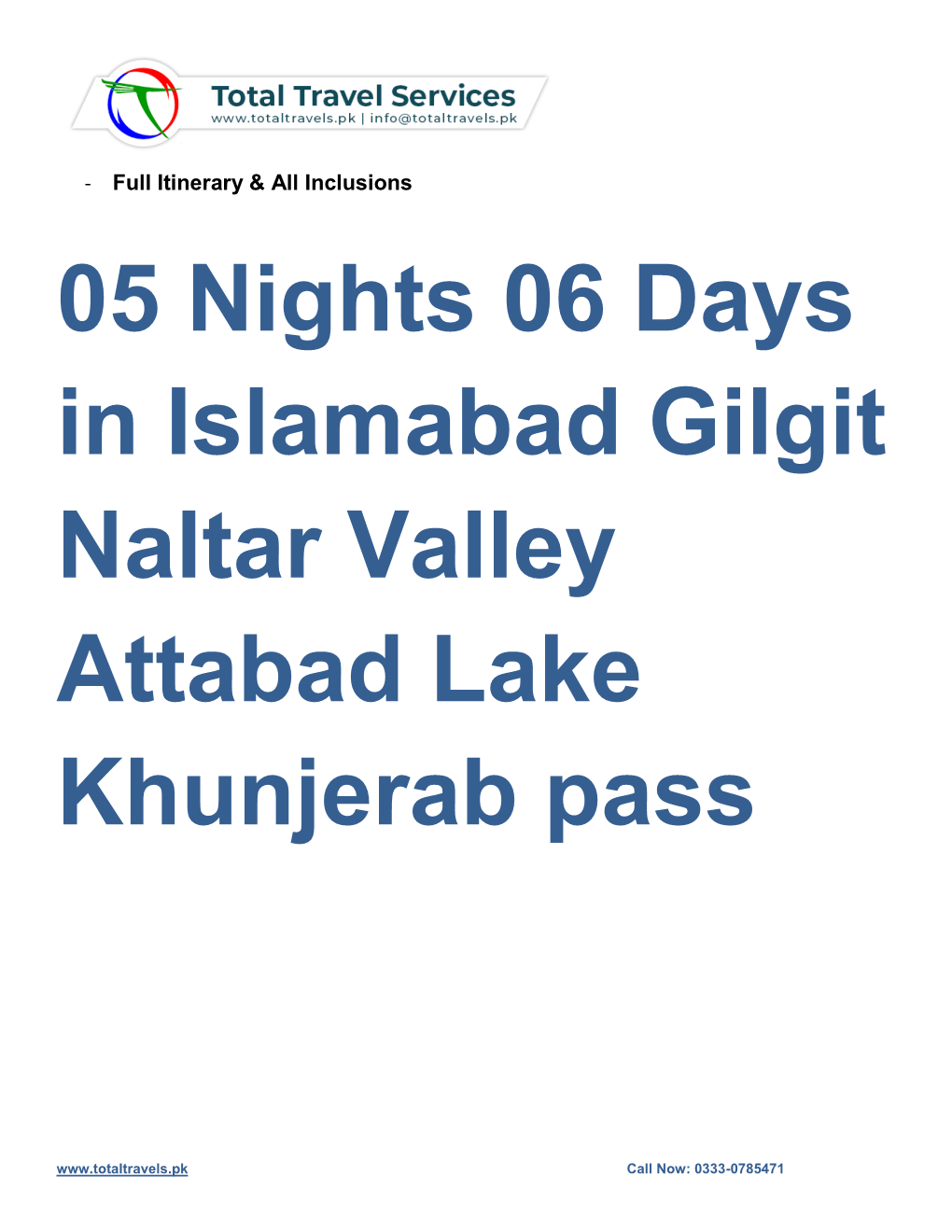 05 Nights 06 Days in Islamabad Gilgit Naltar Valley Attabad Lake Khunjerab Pass