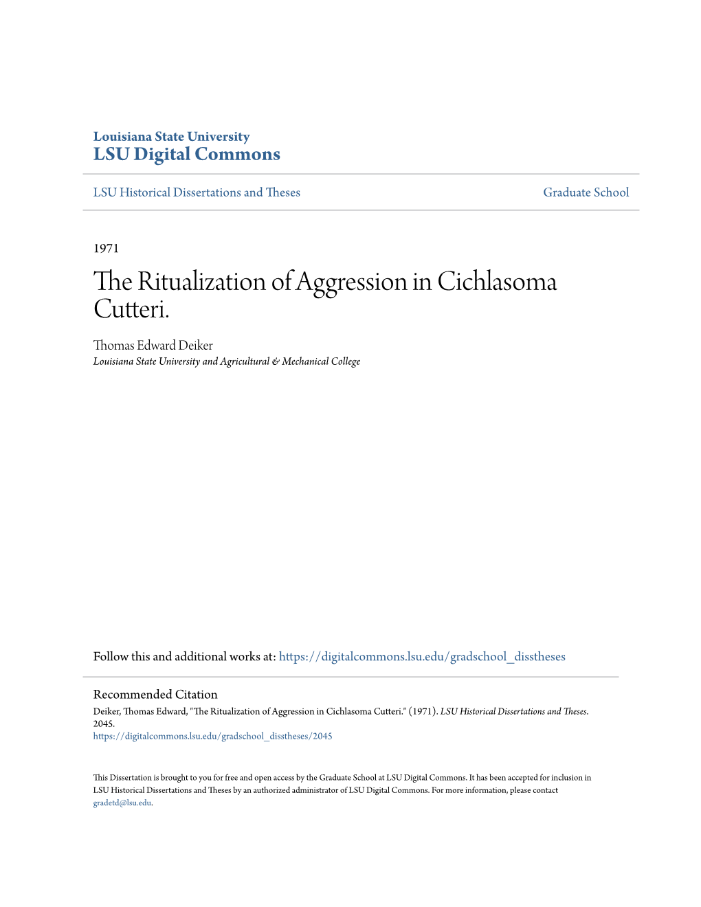 The Ritualization of Aggression in Cichlasoma Cutteri. Thomas Edward Deiker Louisiana State University and Agricultural & Mechanical College