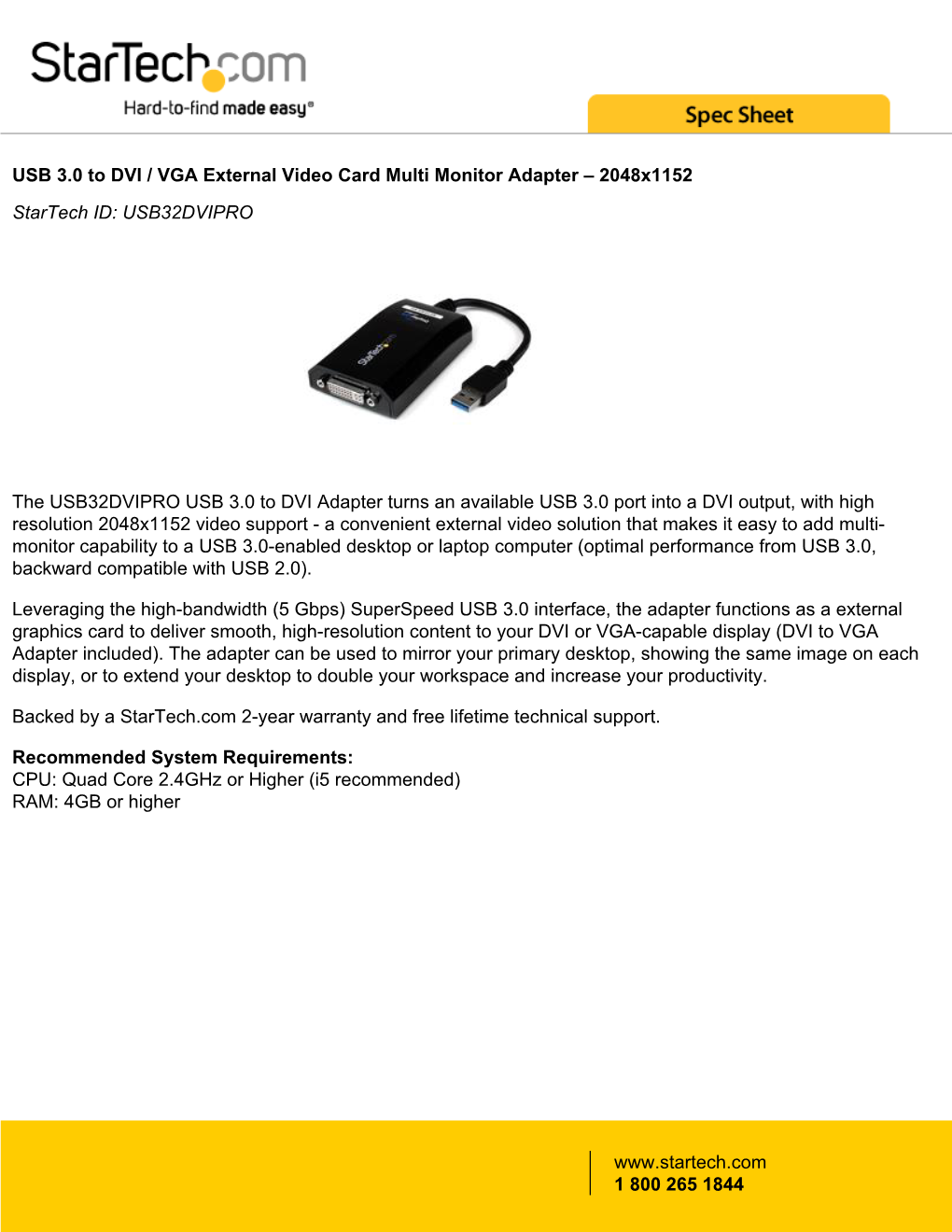 USB 3.0 to DVI / VGA External Video Card Multi Monitor Adapter – 2048X1152 Startech ID: USB32DVIPRO