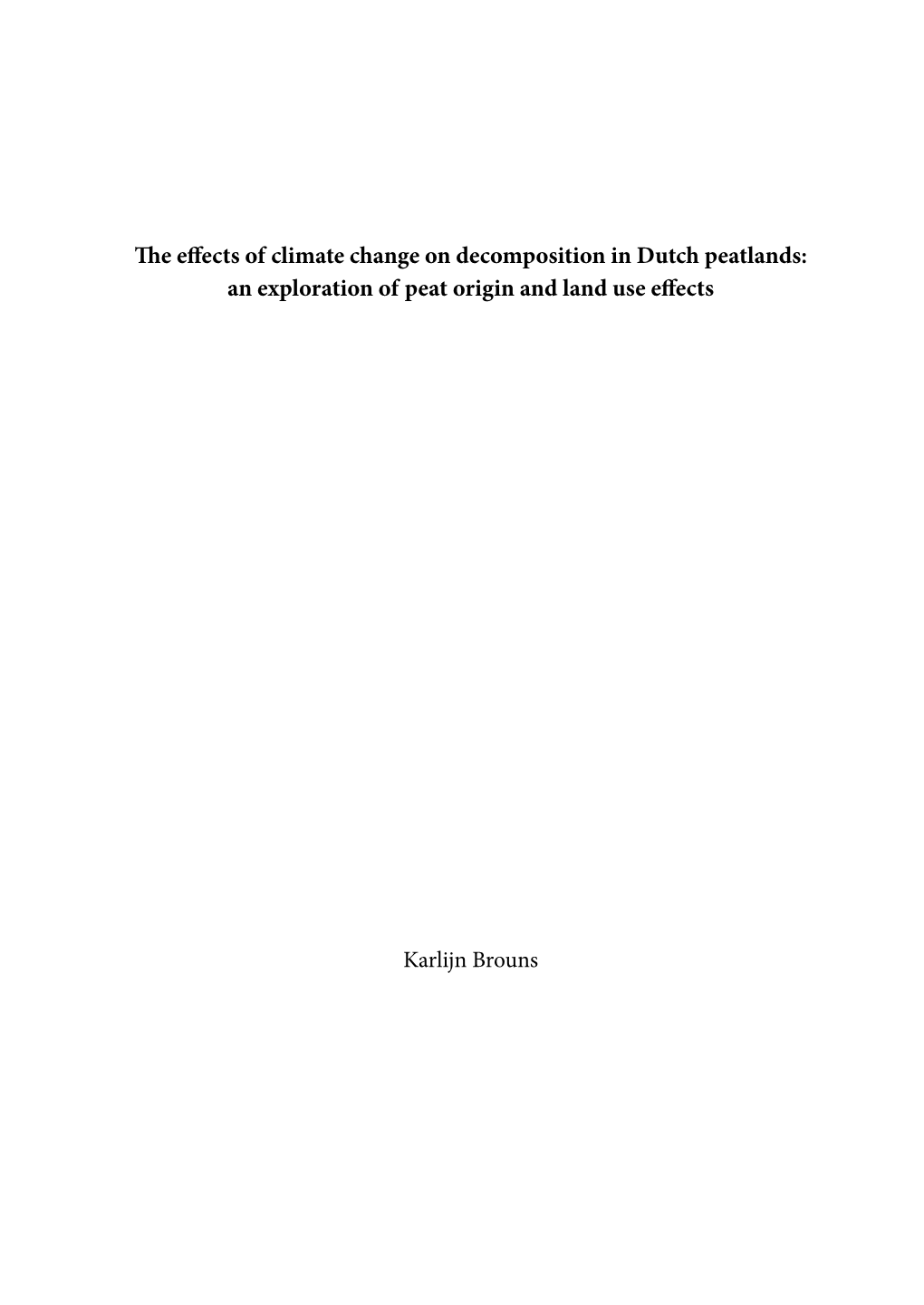 The Effects of Climate Change on Decomposition in Dutch Peatlands: an Exploration of Peat Origin and Land Use Effects