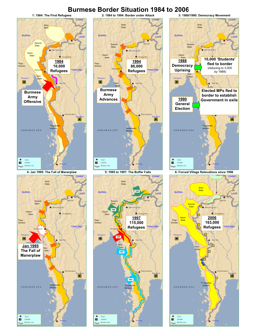 Burmese Border Situation 1984 to 2006 1: 1984: the First Refugees 2: 1984 to 1994: Border Under Attack 3: 1988/1990: Democracy Movement CHINA CHINA CHINA