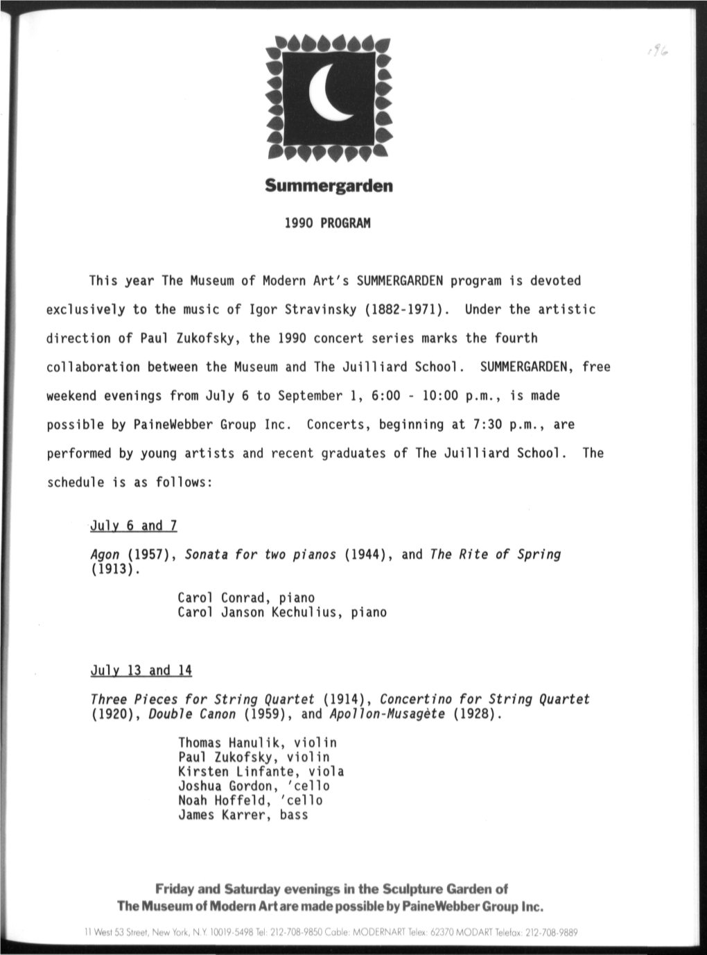 Summergarden 1990 PROGRAM This Year the Museum of Modern Art's SUMMERGARDEN Program Is Devoted Exclusively to the Music of Igor Stravinsky (1882-1971)