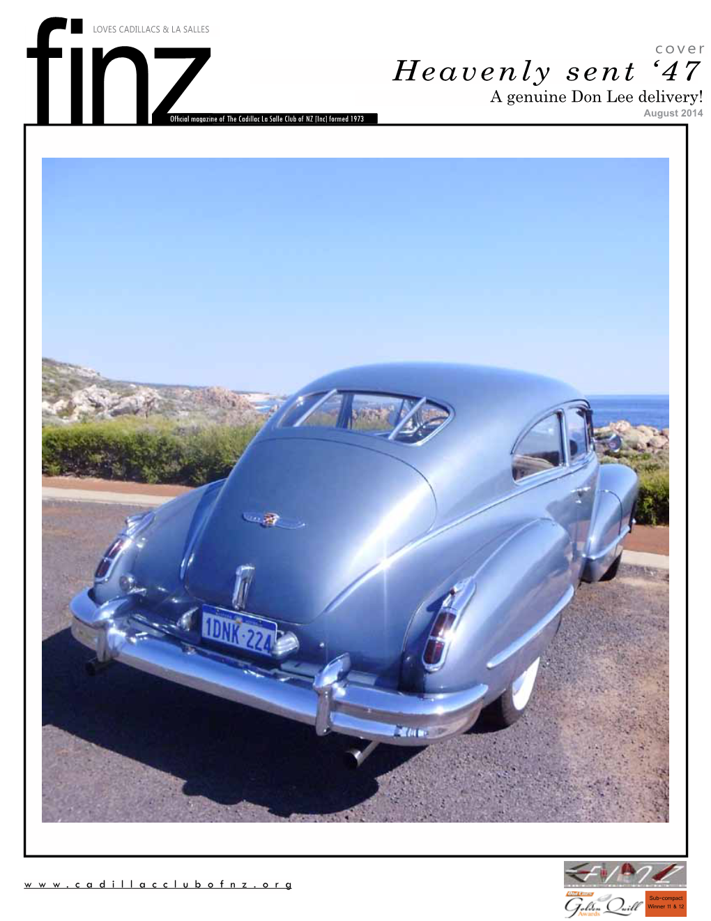 Heavenly Sent ‘47 a Genuine Don Lee Delivery! August 2014 Finzofficial Magazine of the Cadillac La Salle Club of NZ [Inc] Formed 1973