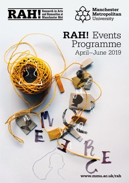 RAH! Manchester Met RAH! Events Programme April–June 2019