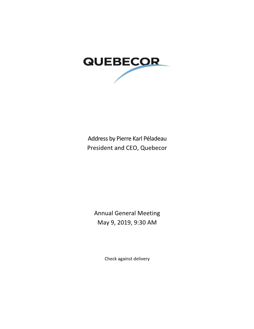 Address by Pierre Karl Péladeau President and CEO, Quebecor