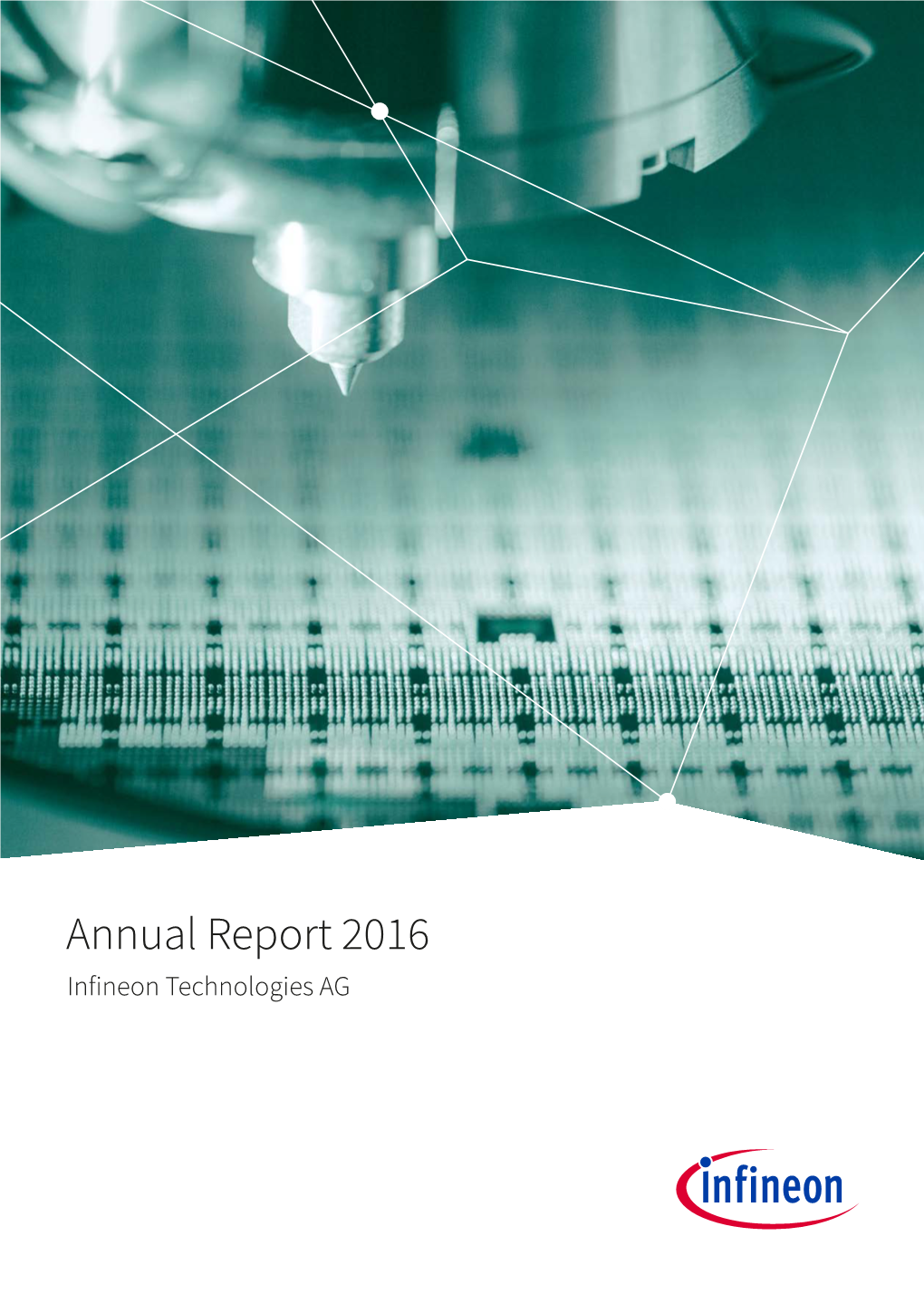 ANNUAL REPORT 2016 Infineon Technologies AG Annual Report 2016 Infineon at a Glance