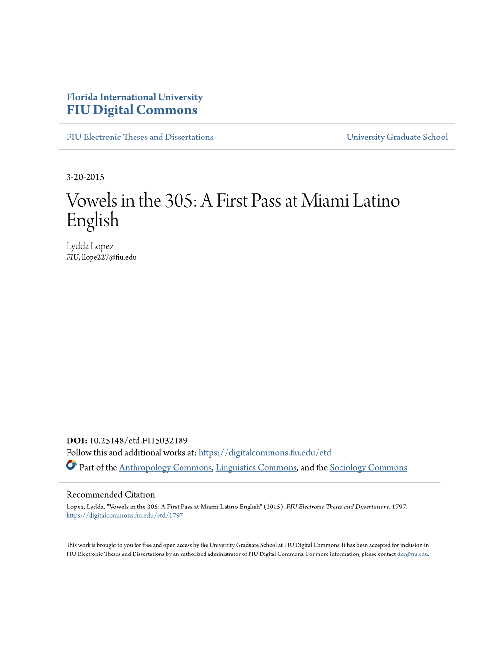 Vowels in the 305: a First Pass at Miami Latino English Lydda Lopez FIU, Llope227@Fiu.Edu