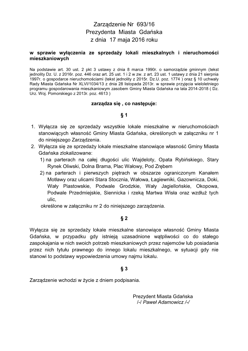 Zarządzenie Nr 693/16 Prezydenta Miasta Gdańska Z Dnia 17 Maja 2016 Roku W Sprawie Wyłączenia Ze Sprzedaży Lokali Mieszkalnych I Nieruchomości Mieszkaniowych