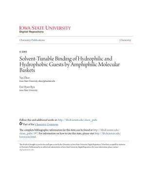 Solvent-Tunable Binding of Hydrophilic and Hydrophobic Guests by Amphiphilic Molecular Baskets Yan Zhao Iowa State University, Zhaoy@Iastate.Edu