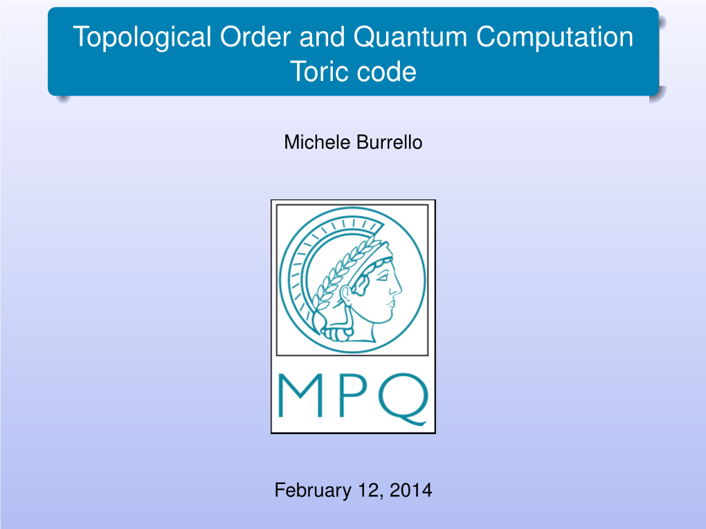 Topological Order and Quantum Computation Toric Code