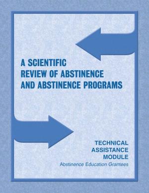 A Scientific Review of Abstinence and Abstinence Programs