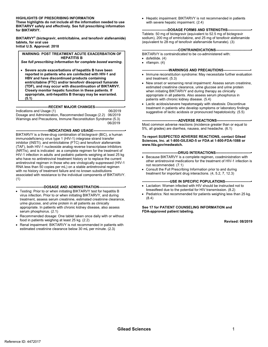 BIKTARVY Is Not Recommended in Patients These Highlights Do Not Include All the Information Needed to Use with Severe Hepatic Impairment