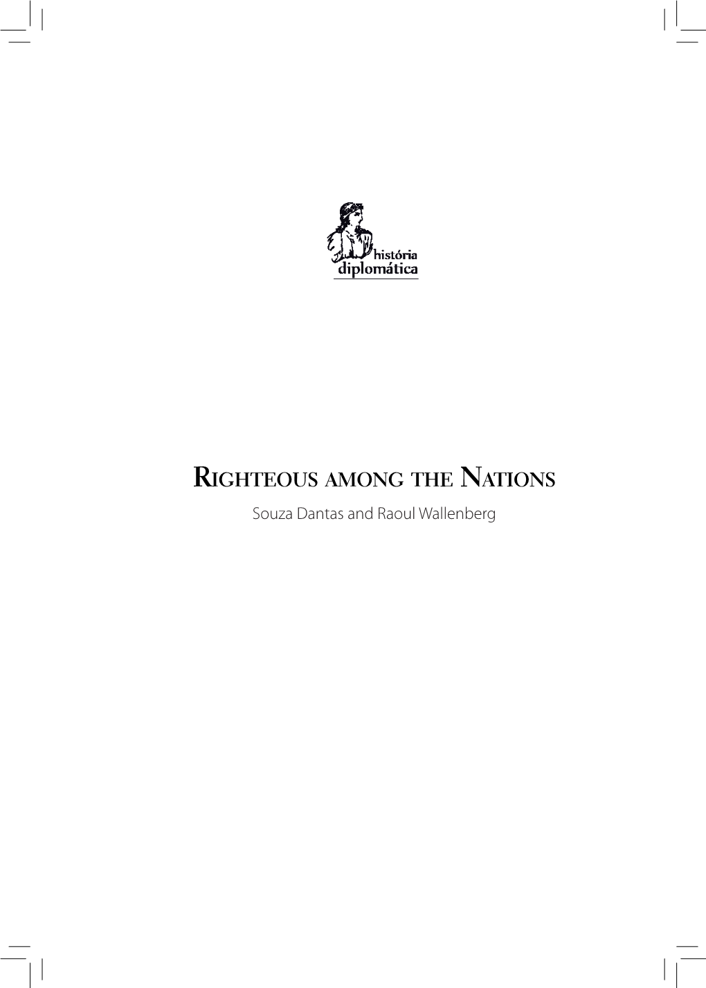 Righteous Among the Nations: Souza Dantas and Raoul Wallenberg”