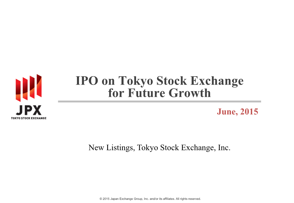 IPO on Tokyo Stock Exchange for Future Growth June, 2015