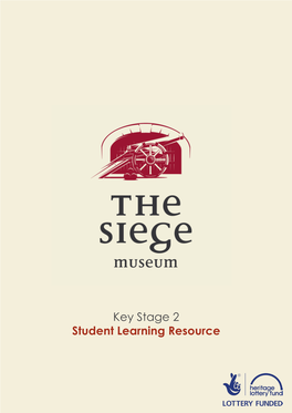 Key Stage 2 Student Learning Resource the Siege Museum Commemorates the Siege of Londonderry Which Took Place in 1689