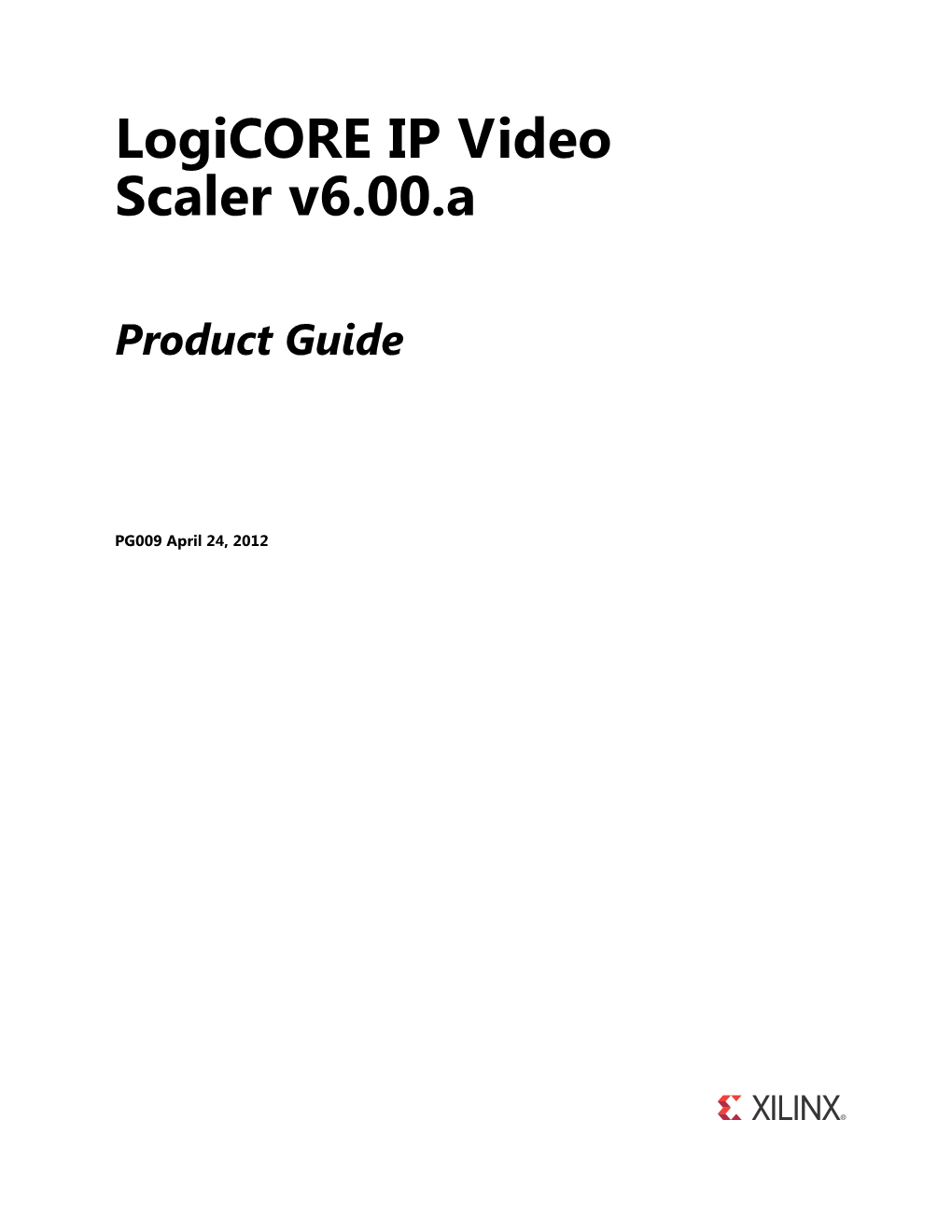 Xilinx PG009 Logicore IP Video Scaler, Product Guide