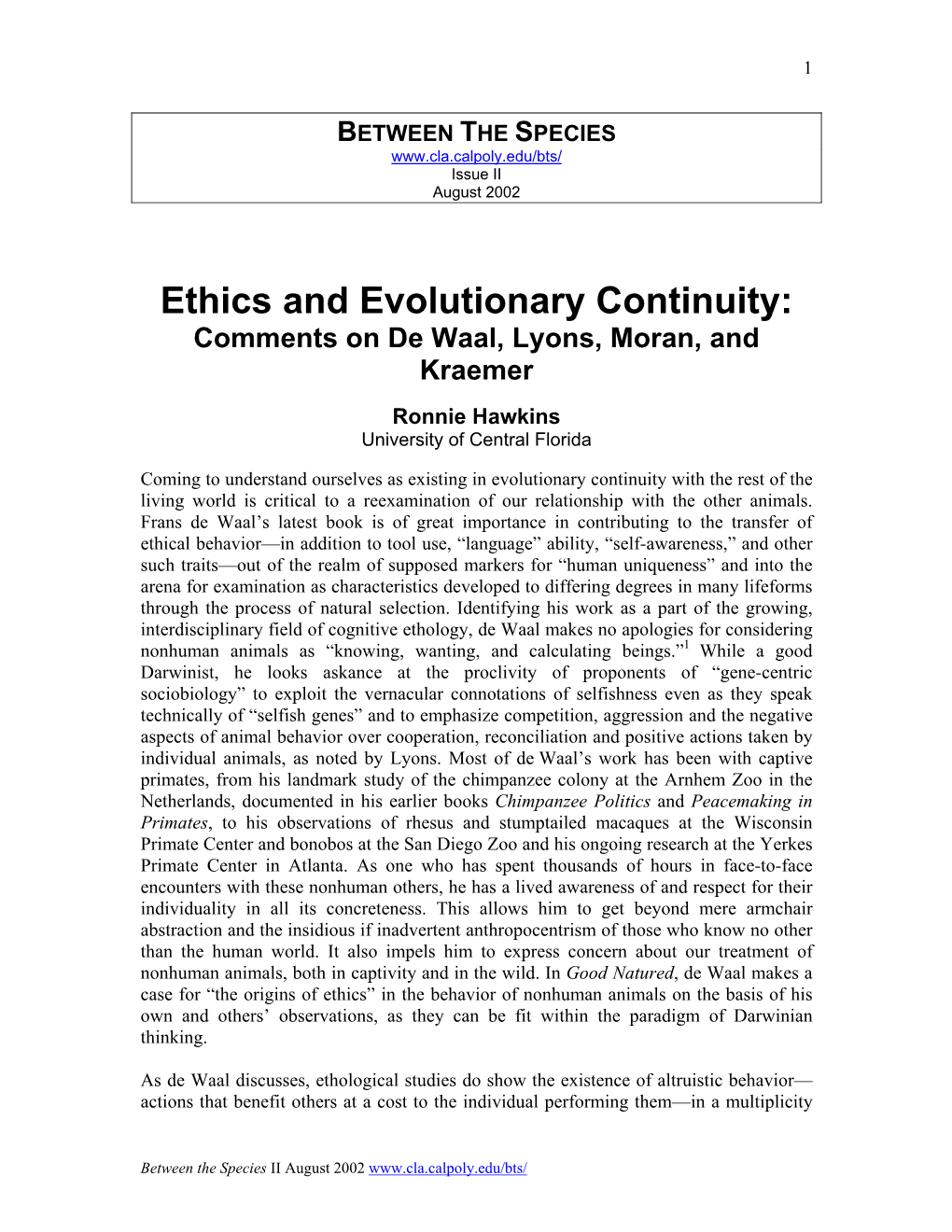 Ethics and Evolutionary Continuity: Comments on De Waal, Lyons, Moran, and Kraemer