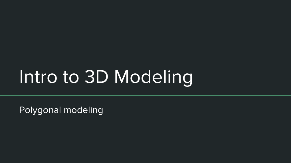 Intro to 3D Modeling