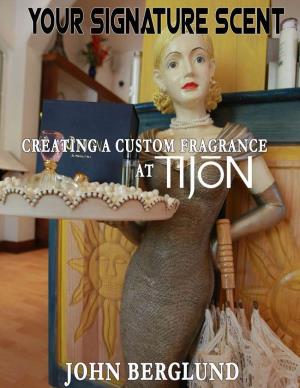 Your Signature Scent Creating a Custom Fragrance at Tijon