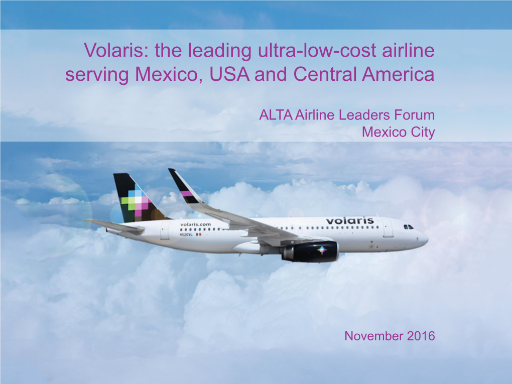 Volaris: the Leading Ultra-Low-Cost Airline Serving Mexico, USA and Central America