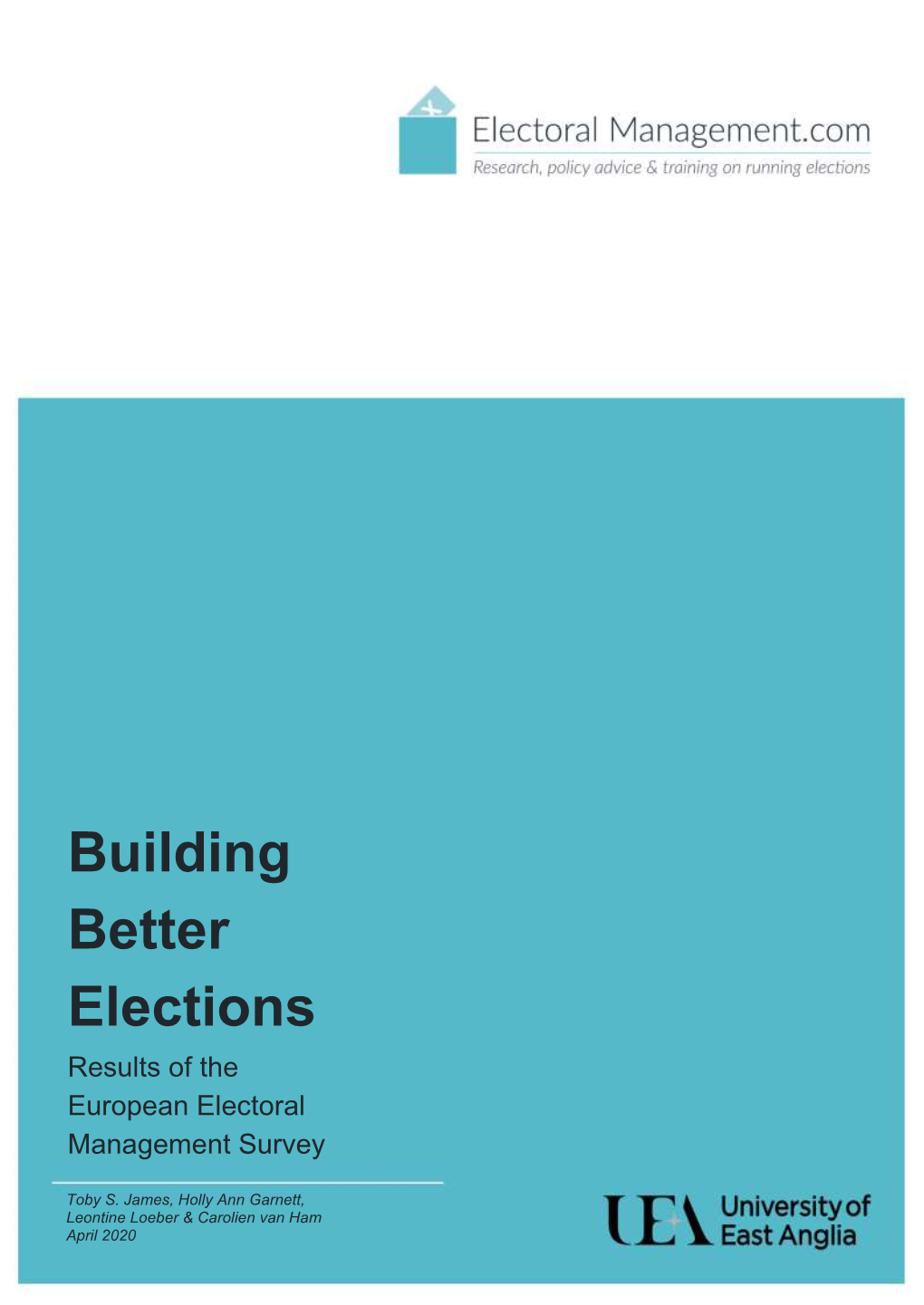 Building Better Elections Results of the European Electoral Management Survey