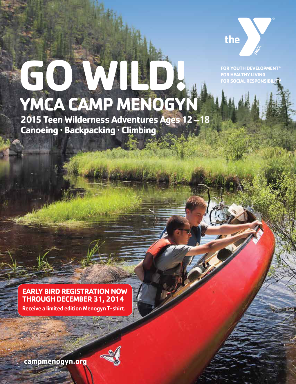 YMCA CAMP MENOGYN 2015 Teen Wilderness Adventures Ages 12 – 18 Canoeing ∙ Backpacking ∙ Climbing