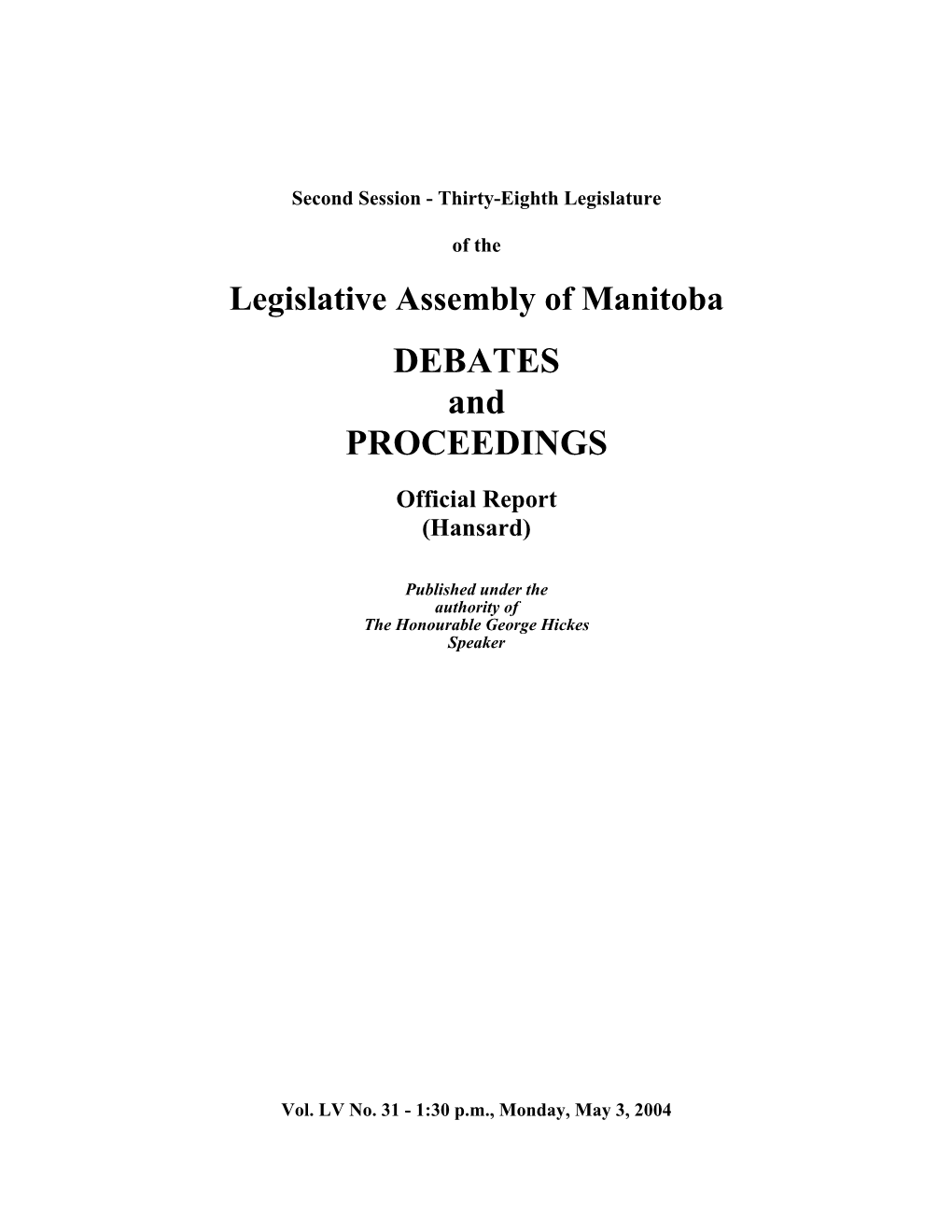 Legislative Assembly of Manitoba Debates and Proceedings Are Also Available on the Internet at the Following Address