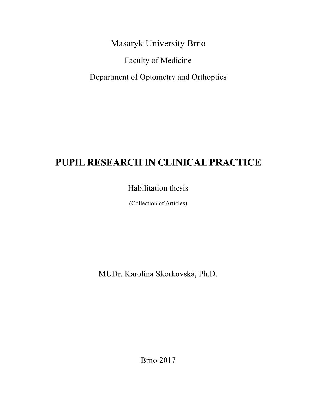 Pupil Research in Clinical Practice