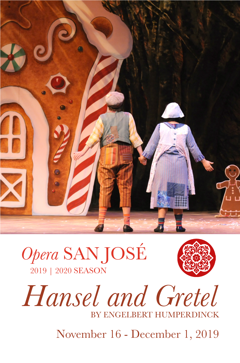 Hansel and Gretel by ENGELBERT HUMPERDINCK November 16 - December 1, 2019 Engelbert Humperdinck’S Masterpiece Larry Hancock