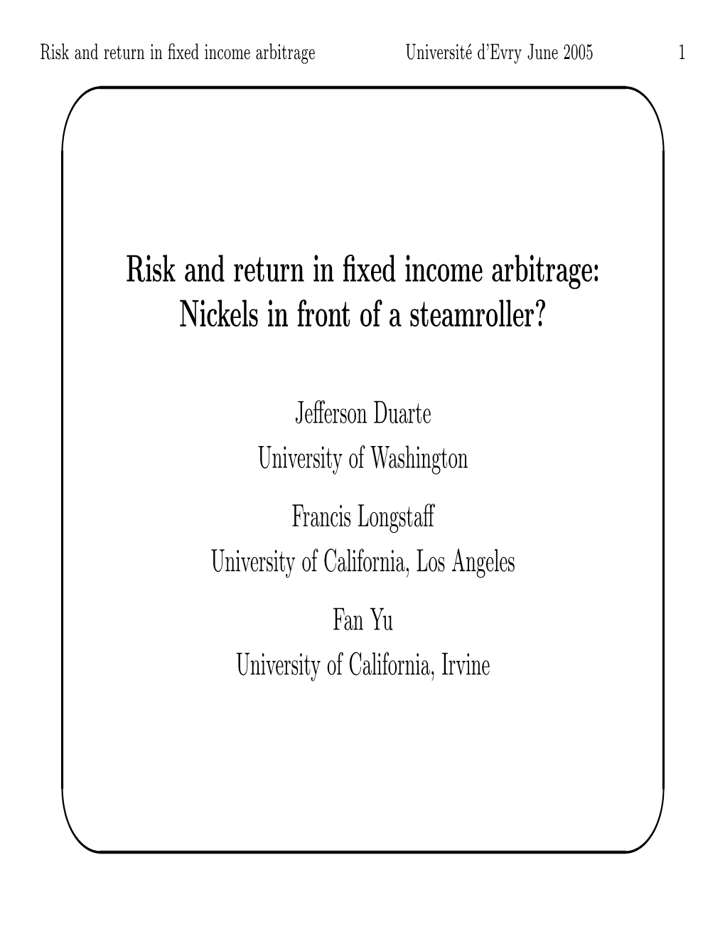Risk and Return in Fixed Income Arbitrage