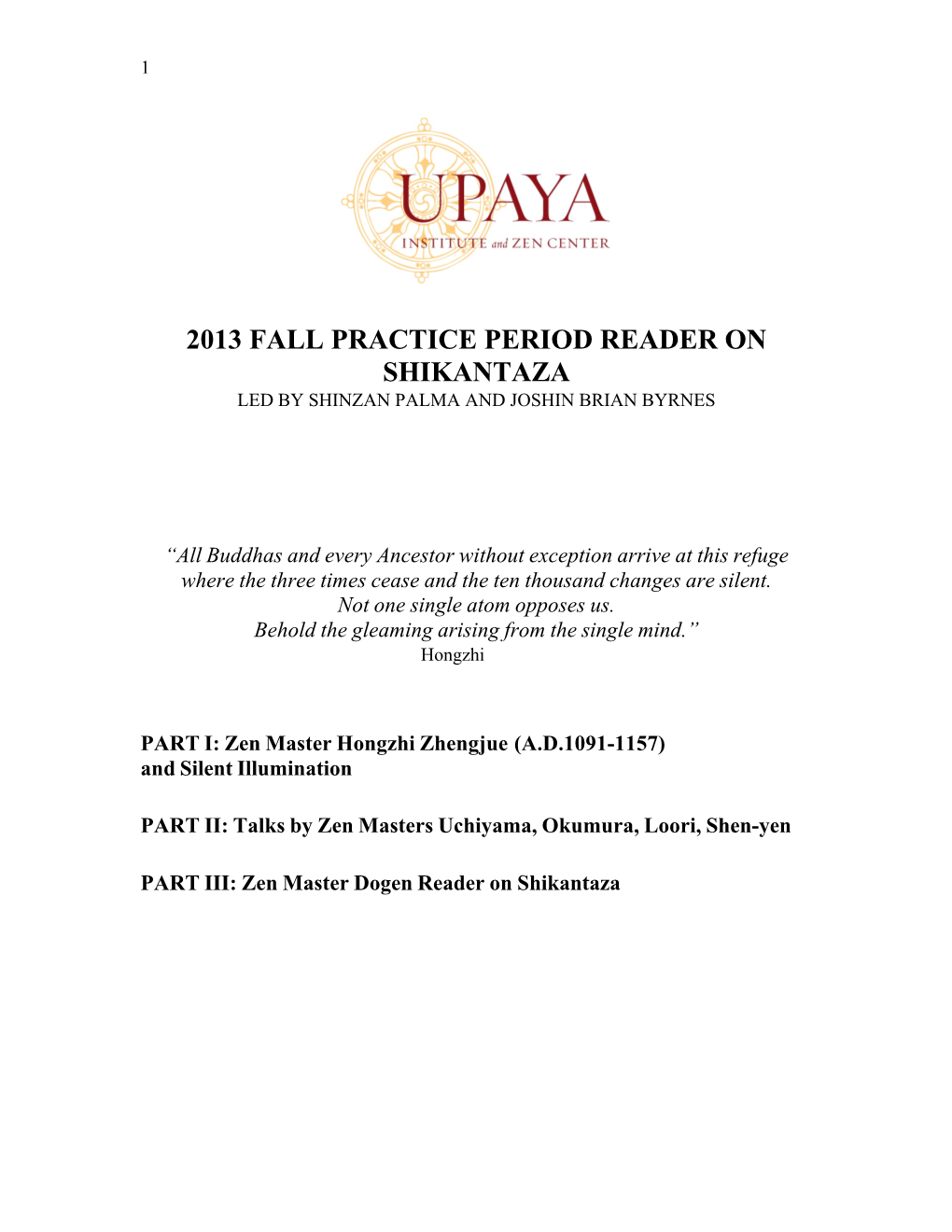 2013 Fall Practice Period Reader on Shikantaza Led by Shinzan Palma and Joshin Brian Byrnes