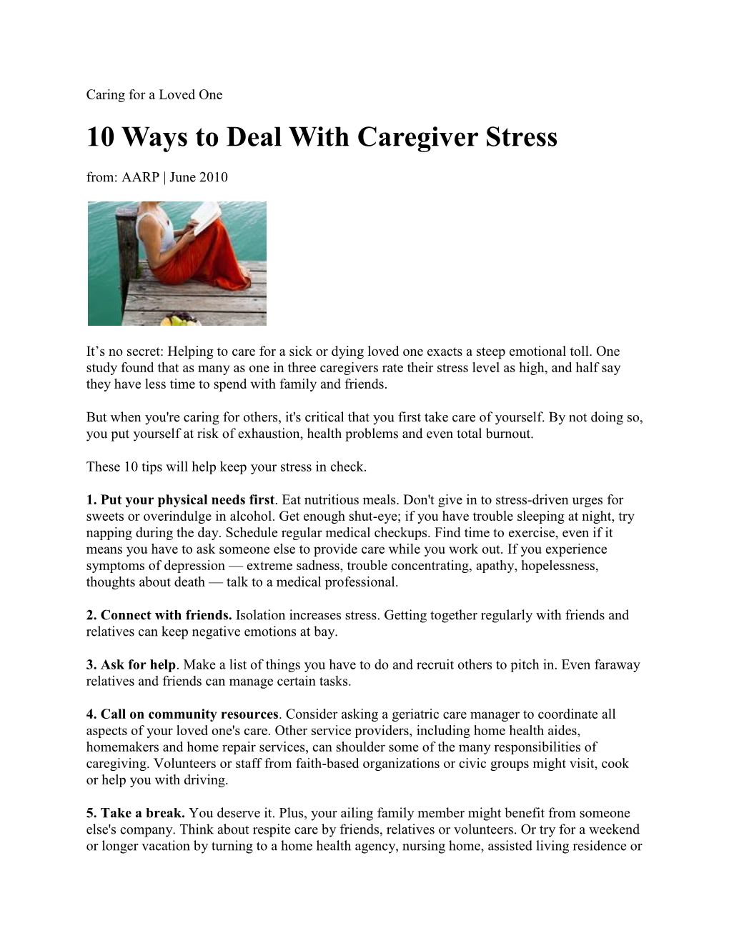 10 Ways to Deal with Caregiver Stress From: AARP | June 2010
