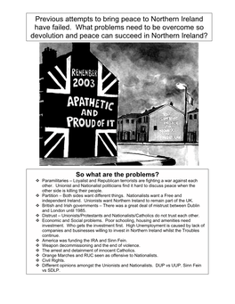 Previous Attempts to Bring Peace to Northern Ireland Have Failed. What Problems Need to Be Overcome So Devolution and Peace Can Succeed in Northern Ireland?