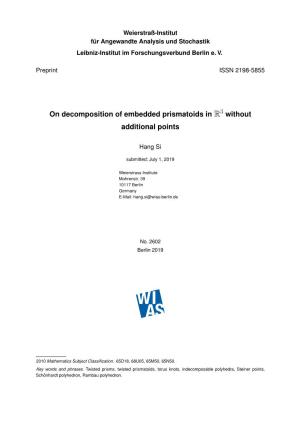 On Decomposition of Embedded Prismatoids in R Without Additional Points