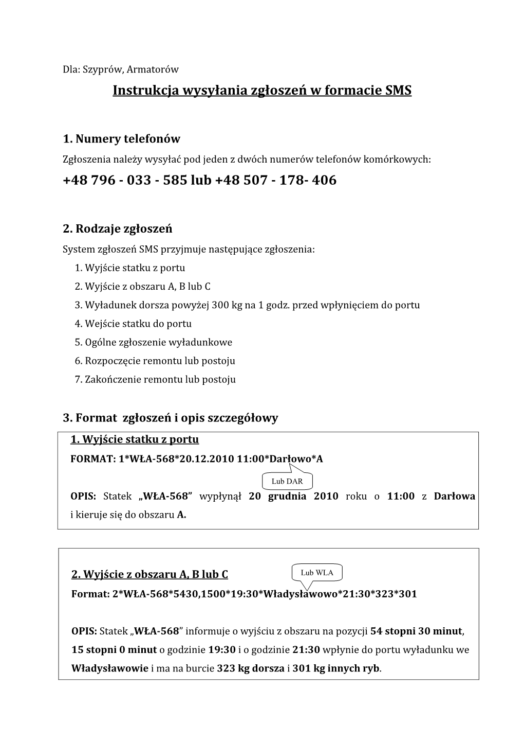 Zgłoszenia Należy Wysyłać Pod Jeden Z Dwóch Numerów Telefonów Komórkowych: +48 796 - 033 - 585 Lub +48 507 - 178- 406